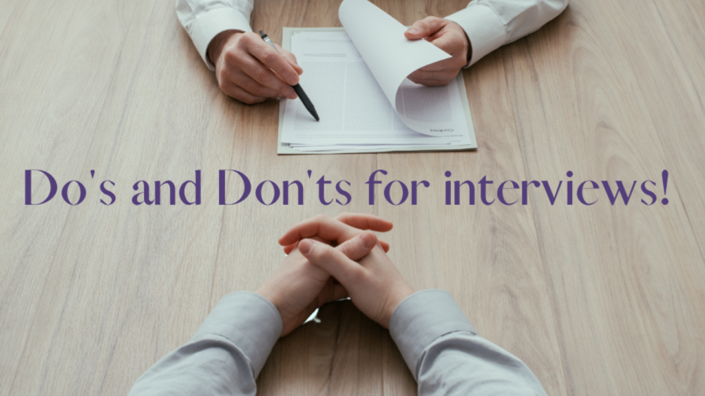 A picture of two people sitting across from each other at a table. Only their hands are visible. Dark purple writing in the middle saying 'Do's and Don'ts for interviews!'